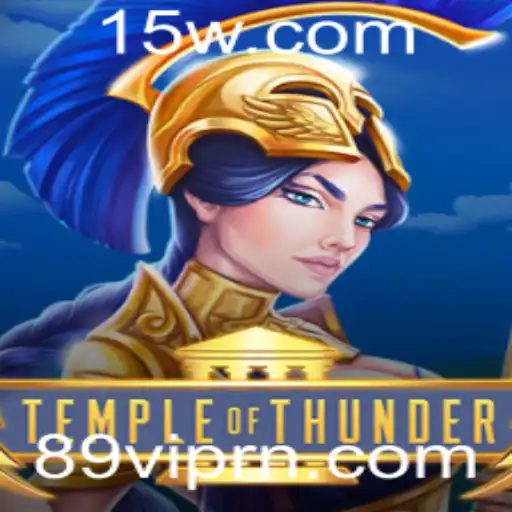 Descubra o Mundo de 'TempleofThunder': Uma Jornada Épica com a Palavra-Chave 89VIP